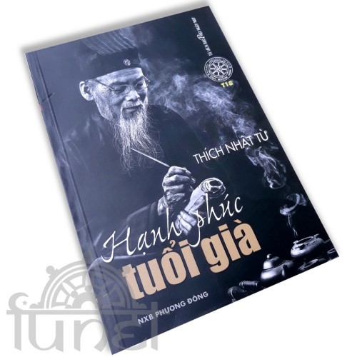 Hạnh Phúc Tuổi Già - Thích Nhật Từ (Đạo Phật Ngày Nay)